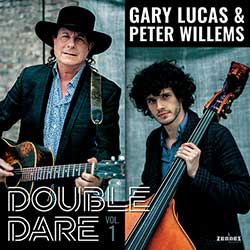 Gary Lucas & Peter Willems – Double Dare Vol.1 (EP download)
