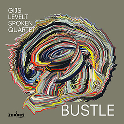 Gijs Levelt Spoken Quartet – Bustle (CD)